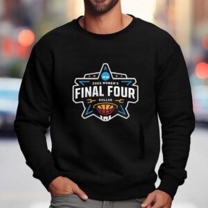 2023 Ncaa Women's Final Four Dallas Basketball Tournament March Madness Shirt 3 Ncaa Women S Final Four Dallas Basketball Tournament March Madness Sweatshirt