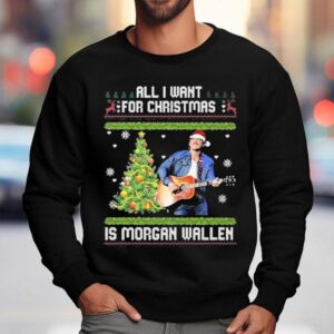 All I Want For Christmas Is Morgan Wallen Ugly Christmas Shirt 3 All I Want For Christmas Is Morgan Wallen Ugly Christmas Sweatshirt