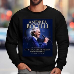 Andrea Bocelli Presented By Stifel Live In Concert At Little Caesars Arena Sunday December 7 2025 Shirt 3 Andrea Bocelli Presented By Stifel Live In Concert At Little Caesars Arena Sunday December Sweatshirt
