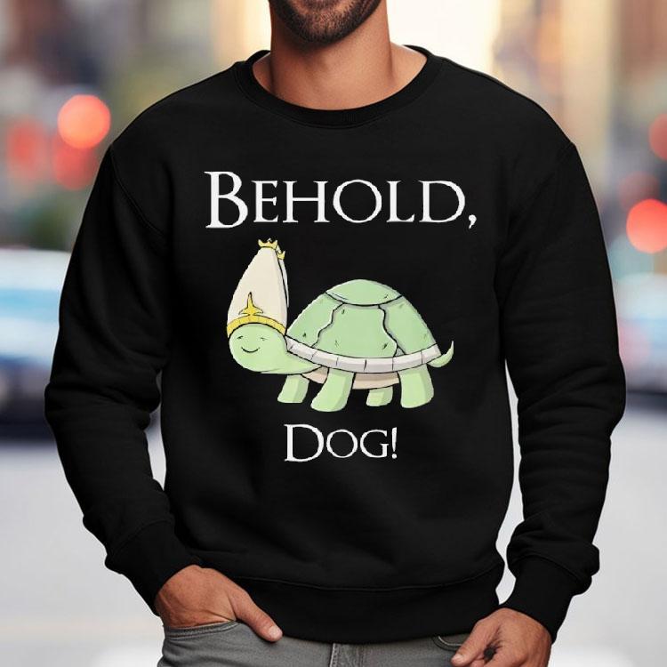 Behold Dog Turtle Shirt Behold Dog Turtle Shirt