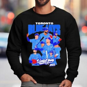 Blue Jays All Team World Series 2025 Shirt 3 Blue Jays All Team World Series Sweatshirt