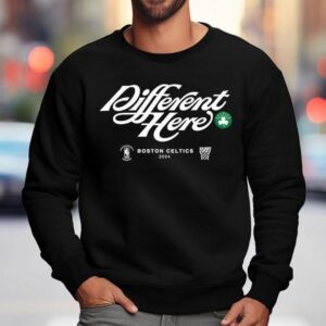 Boston Celtics Nba Playoffs Mantra Different Here Sweatshirt