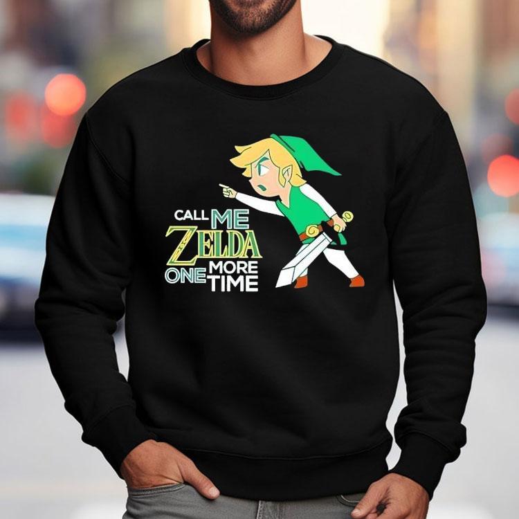 Call Me Zelda One More Time The Legend Of Zelda Shirt Call Me Zelda One More Time The Legend Of Zelda Shirt