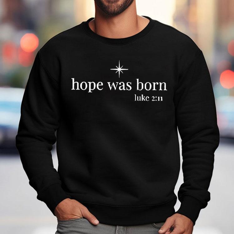 Christian Christmas Hope Was Horn Shirt Christian Christmas Hope Was Horn Shirt