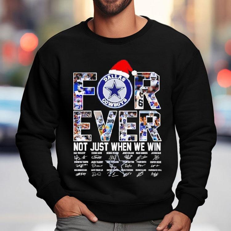 Dallas Cowboys Christmas Forever Not Just When We Win Signatures Shirt Dallas Cowboys Christmas Forever Not Just When We Win Signatures Shirt