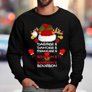 Dasher Dancer Prancer And Bourbon Reindeer Holiday Merry Christmas Shirt 3 Dasher Dancer Prancer And Bourbon Reindeer Holiday Merry Christmas Sweatshirt