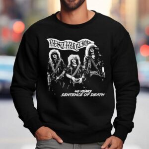 Destruction Years Sentence Of Death Sweatshirt
