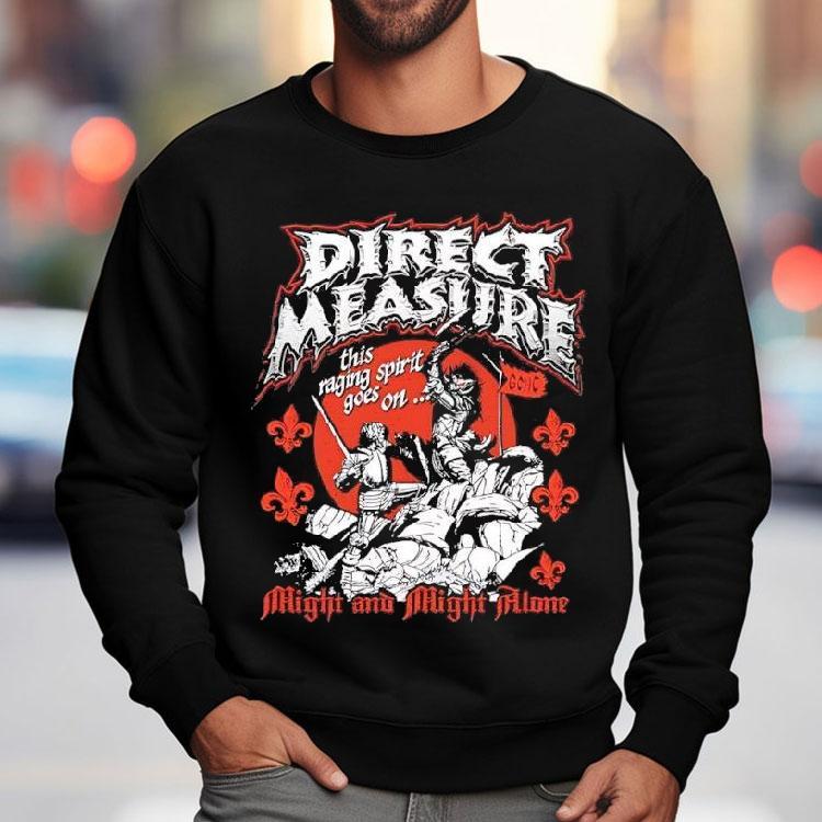 Direct Measure Might And Might Alone Shirt Direct Measure Might And Might Alone Shirt
