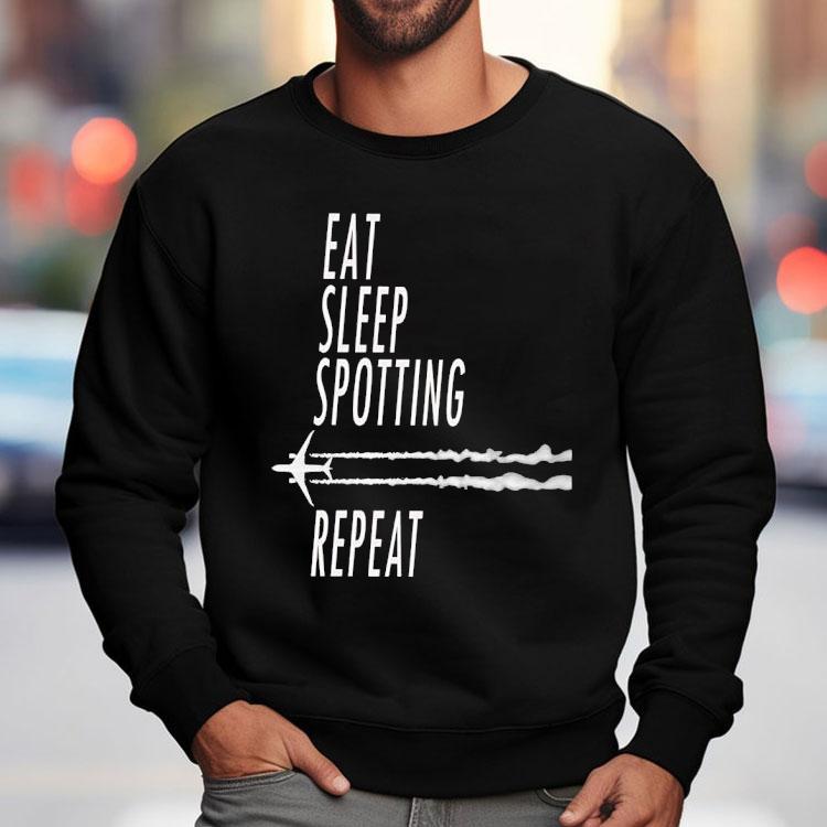 Eat Sleep Spotting Repeat Shirt Eat Sleep Spotting Repeat Shirt