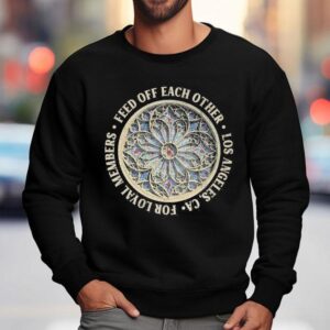 Feed Of Feachother Los Angeles For Loyal Members Church Glass Sweatshirt