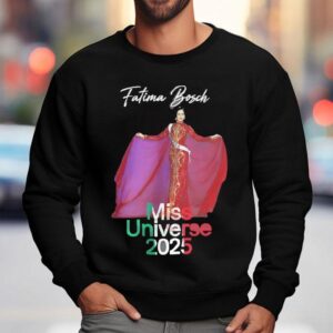 Ftima Bosch Miss Universe Mexico 2025 Shirt 3 Ftima Bosch Miss Universe Mexico Sweatshirt