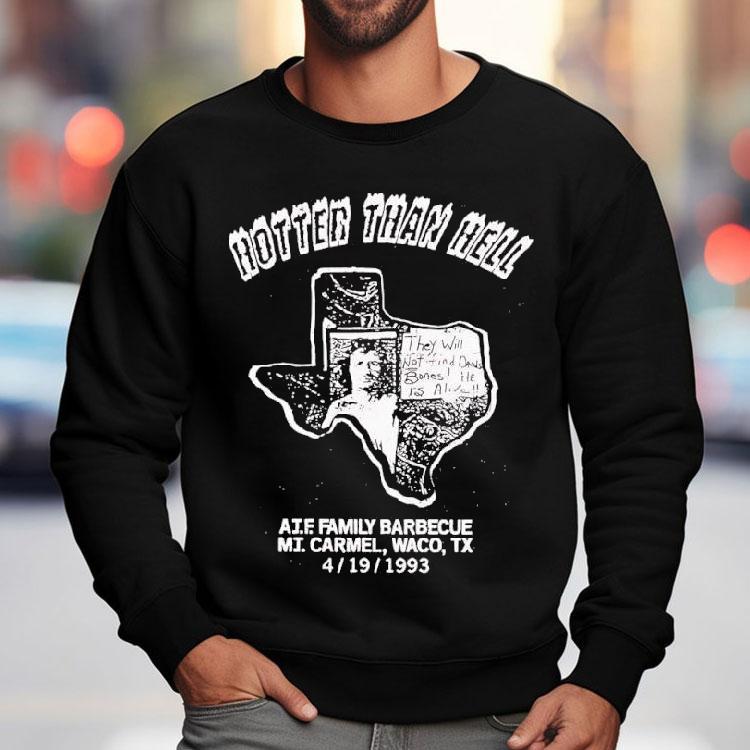 Hotter Than Hell A.t.f Family Barbecue Mt. Carmel Waco Tx 1993 Shirt Hotter Than Hell A.t.f Family Barbecue Mt. Carmel Waco Tx 1993 Shirt
