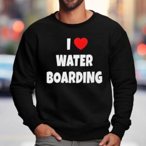 I Love Water Boarding Sweatshirt