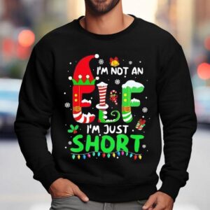I M Not An Elf I M Just Short Christmas Funny Sweatshirt