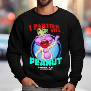 I Partied With Peanut Gainesville Fl 2025 Shirt 3 I Partied With Peanut Gainesville Fl Sweatshirt