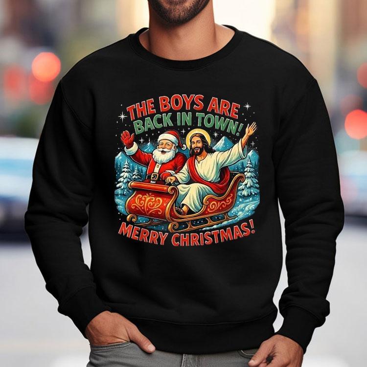Jesus And Santa The Boys Are Back In Town Merry Christmas Shirt Jesus And Santa The Boys Are Back In Town Merry Christmas Shirt