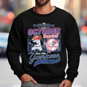 New York Yankees 2025 Postseason October Baseball Shirt 3 New York Yankees Postseason October Baseball Sweatshirt