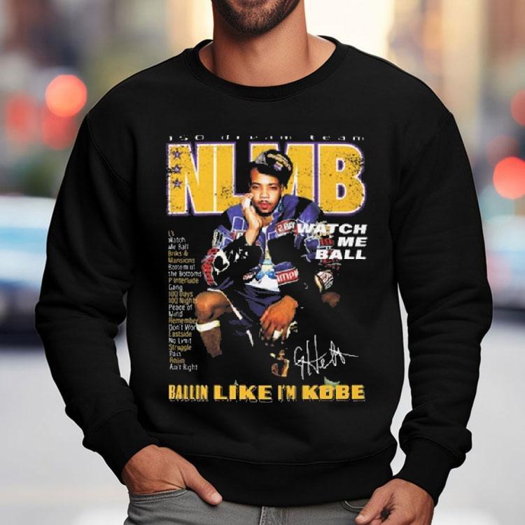 Nlmb Ballin Like I’m Kobe Bryant Watch Me Ball Blik Championship Anniversary 150 Dream Team Shirt Nlmb Ballin Like I’m Kobe Bryant Watch Me Ball Blik Championship Anniversary 150 Dream Team Shirt