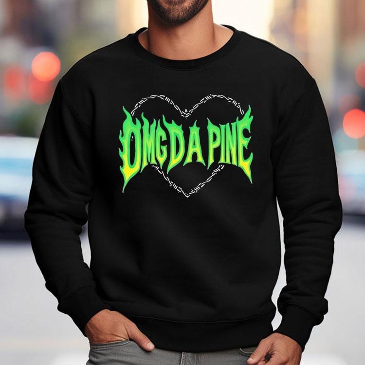 Omg Da Pine Blazing Green Heart Shirt Omg Da Pine Blazing Green Heart Shirt