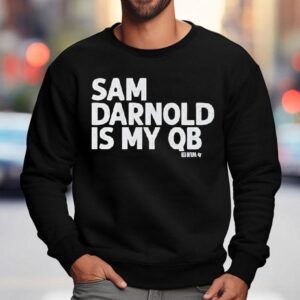 Sam Darnold Is My Qb Sweatshirt
