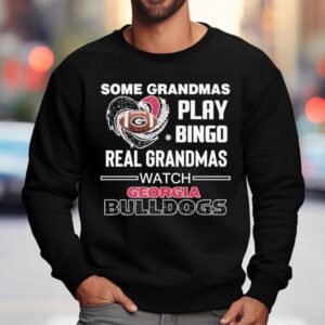 Some Grandmas Play Bingo Real Grandmas Watch Georgia Bulldogs Diamond Hear Sweatshirt