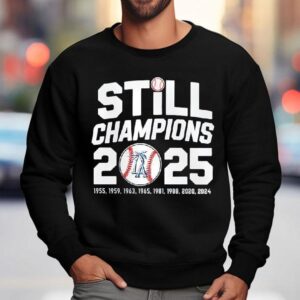 Still Champions Los Angeles Dodgers Sweatshirt