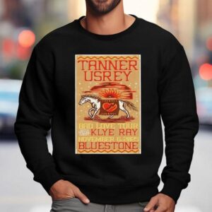 Tanner Usrey Bad Love Tour Hom Special Guest Klye Ray November Bluestoner Sweatshirt