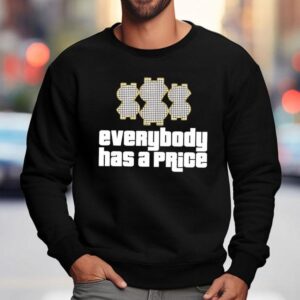 Ted Dibiase Everybody Has A Price Sweatshirt