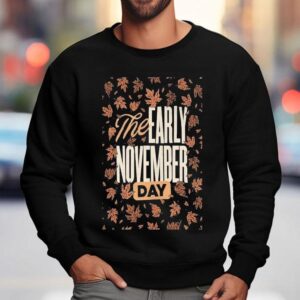 The Early Tour November Day 2025 Shirt 3 The Early Tour November Day Sweatshirt