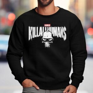 The Metal Punisher Bender Kill All Humans Shirt 3 The Metal Punisher Bender Kill All Humans Sweatshirt