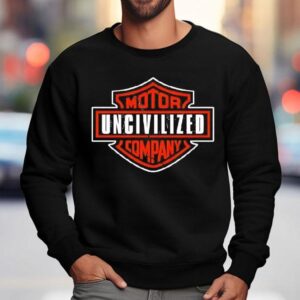 Uncivilized Harley Davidson Motor Company Sweatshirt