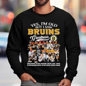 Yes I M Old But I Saw Boston Bruins Players Greatness Collection Sweatshirt