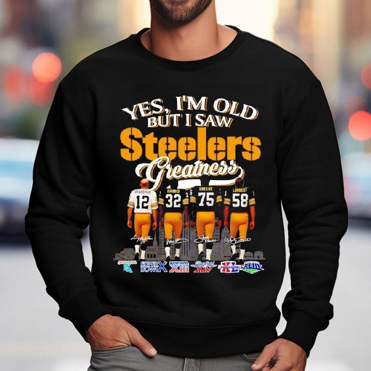 Yes I’m Old But I Saw Pittsburgh Slers Players Greatness Victories Shirt Yes I’m Old But I Saw Pittsburgh Slers Players Greatness Victories Shirt