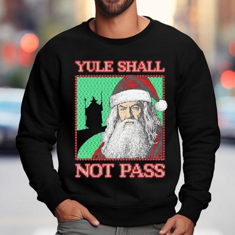 Yule Shall Not Pass Santa Claus Graphic Shirt Yule Shall Not Pass Santa Claus Graphic Shirt
