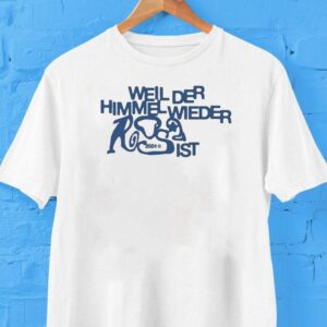 01099 Weil Der Himmel Wieder Ist 2024 Shirt