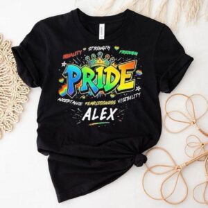 Alex Equality Strength Freedom Acceptance Fearlessness Visibility Pride 2025 Shirt