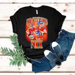 Bo Nix Bo Fucking Nix Denver Broncos Quarterback Shirt