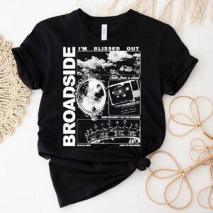 Broadside I’m Blissed Out Shirt