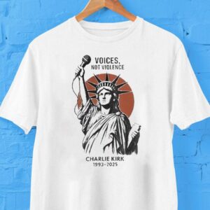 Charlie Kirk A True Patriot No Voices No Violence 1993 2025 Liberty Statue Shirt