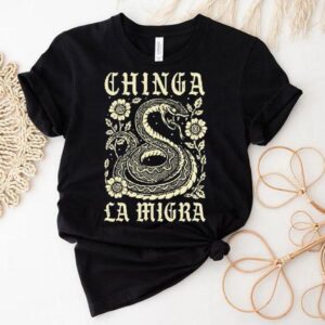 Chinga La Migra Shirt