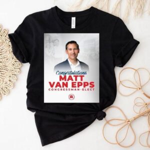 Congratulations Matt Van Epps Congressman Elect 2025 Shirt Congratulations Matt Van Epps Congressman Elect 2025 Shirt