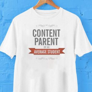 Content Parents Of An Average Studen Tshirt