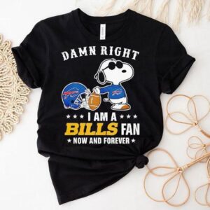 Damn Right I Am A Snoopy X Buffalo Bills Fan Now And Forever Shirt Damn Right I Am A Snoopy X Buffalo Bills Fan Now And Forever Shirt