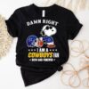 Damn Right I Am A Snoopy X Dallas Cowboys Fan Now And Forever Shirt