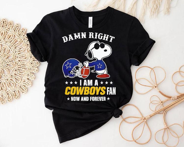 Damn Right I Am A Snoopy X Dallas Cowboys Fan Now And Forever Shirt 4 Damn Right I Am A Snoopy X Dallas Cowboys Fan Now And Forever Tshirt