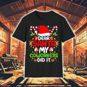 Dear Santa My Coworkers Did It Office Christmas Shirt