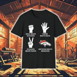 Denver Broncos Nothing Beats Rock Beats Scissors Paper Beats Rock Scissors Beats Paper Shirt