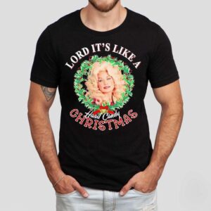 Dolly Parton Lort It’s Like A Hard Candy Christmas Shirt
