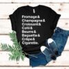 French Things Fromage Champagne Croissant Cafe Beurre Baguette Crepe Cigarette Shirt