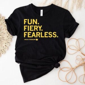 Fun Fiery Fearless Ly Licensed With Taylor Stremlow Shirt Fun Fiery Fearless Ly Licensed With Taylor Stremlow Shirt